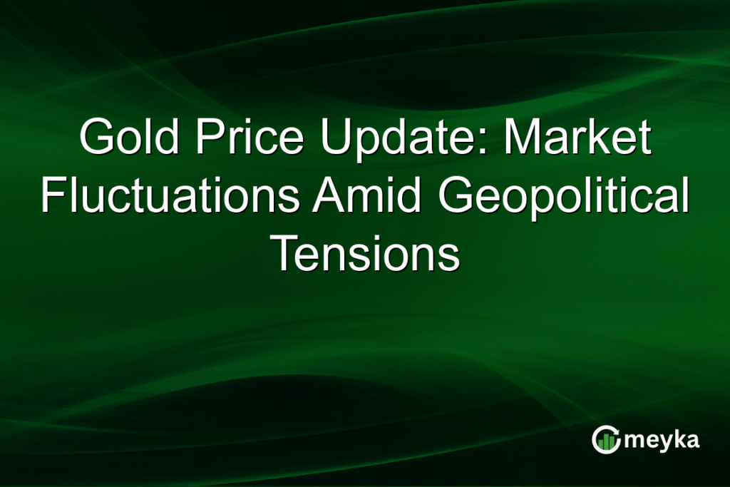 Gold Price Update: Market Fluctuations Amid Geopolitical Tensions