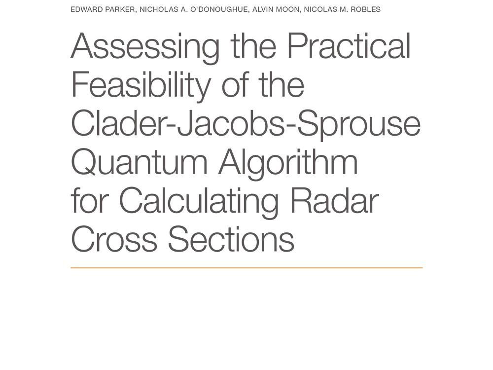 Assessing the Practical Feasibility of the Clader-Jacobs-Sprouse Quantum Algorithm for Calculating Radar Cross Sections Assessing the Practical Feasibility of the Clader-Jacobs-Sprouse Quantum Algorithm for Calculating Radar Cross Sections