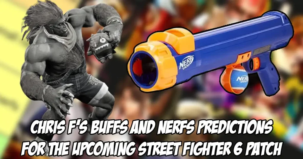 Chris_F predicts who will be buffed and nerfed in the upcoming Street Fighter 6 patch in the form of a tier list