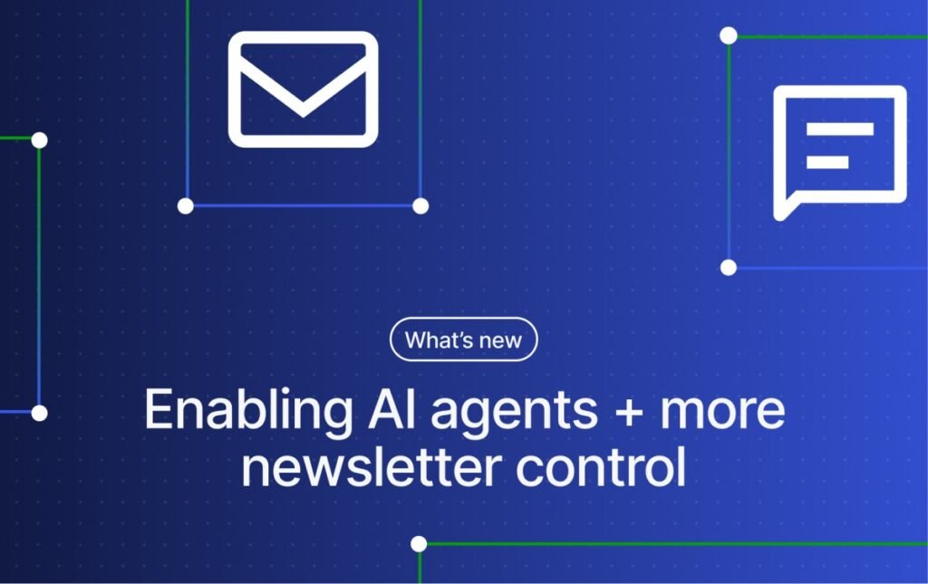 AI Agents, Newsletter Defaults, & More