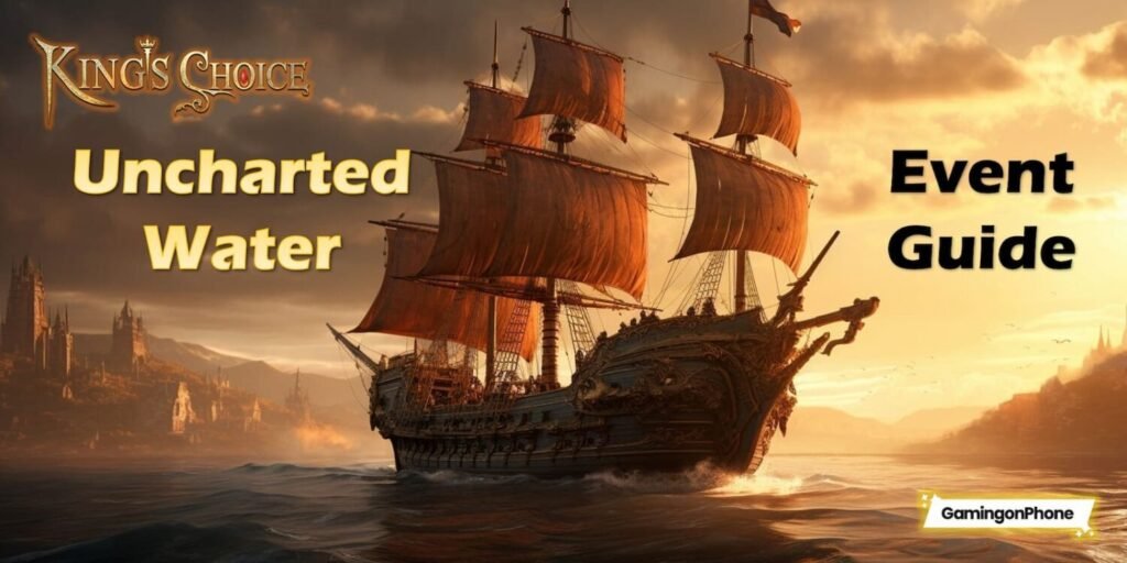King’s Choice Uncharted Water (UW) event guide Uncharted Waters Event (UW) King's Choice Cover