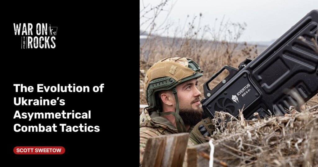 The Evolution of Ukraine's Asymmetrical Combat Tactics