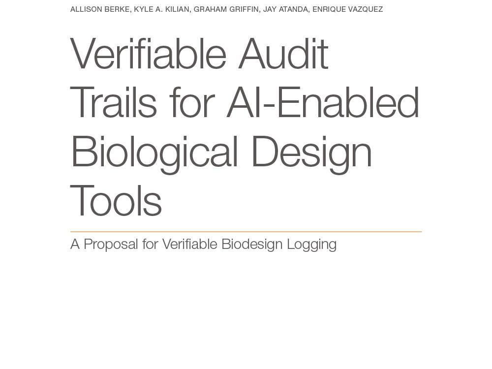 Verifiable Audit Trails for AI-Enabled Biological Design Tools: A Proposal for Verifiable Biodesign Logging Verifiable Audit Trails for AI-Enabled Biological Design Tools: A Proposal for Verifiable Biodesign Logging