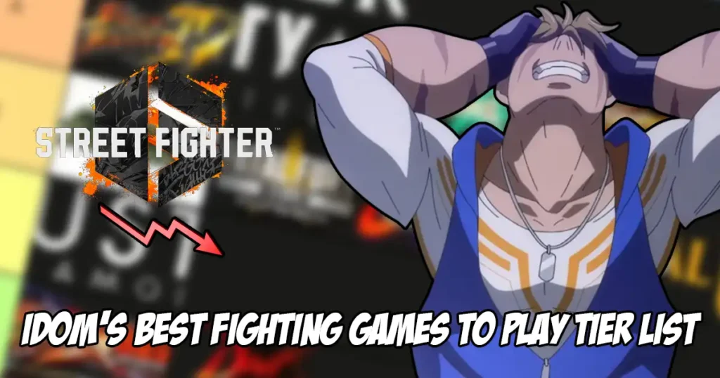 iDom releases his ‘best fighting games to play in 2026’ tier list with Street Fighter 6 ranked at bottom 5… iDom releases his 'best fighting games to play in 2026' tier list with Street Fighter 6 ranked at bottom 5...