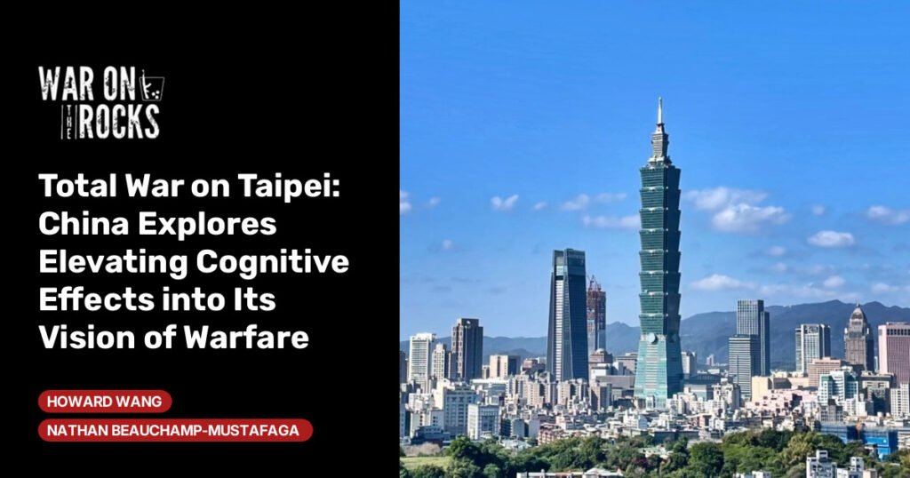 China Explores Elevating Cognitive Effects into Its Vision of Warfare China Explores Elevating Cognitive Effects into Its Vision of Warfare