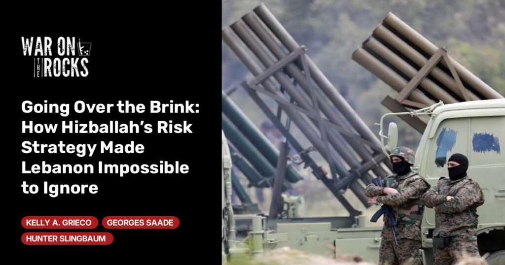 How Hizballah’s Risk Strategy Made Lebanon Impossible to Ignore How Hizballah’s Risk Strategy Made Lebanon Impossible to Ignore