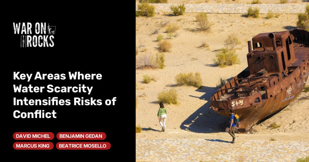 Key Areas Where Water Scarcity Intensifies Risks of Conflict