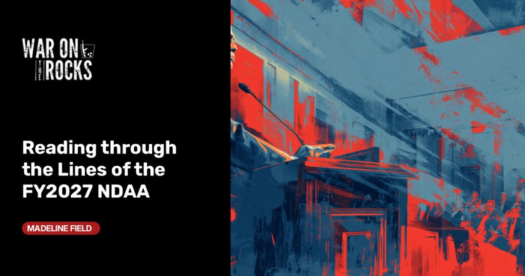Reading through the Lines of the FY2027 NDAA