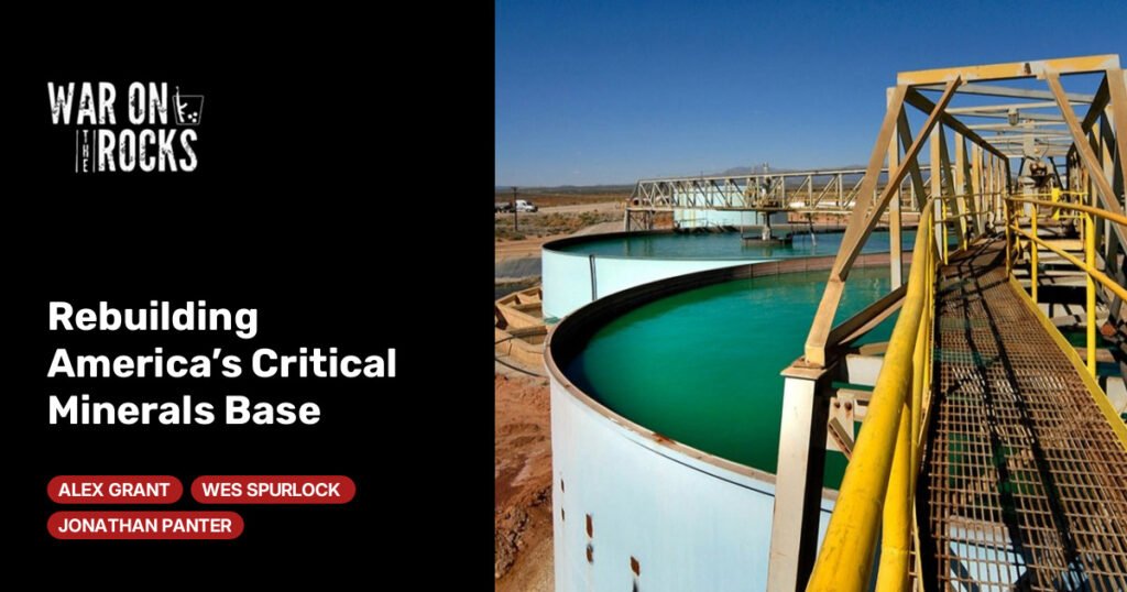 Rebuilding America’s Critical Minerals Base Rebuilding America's Critical Minerals Base