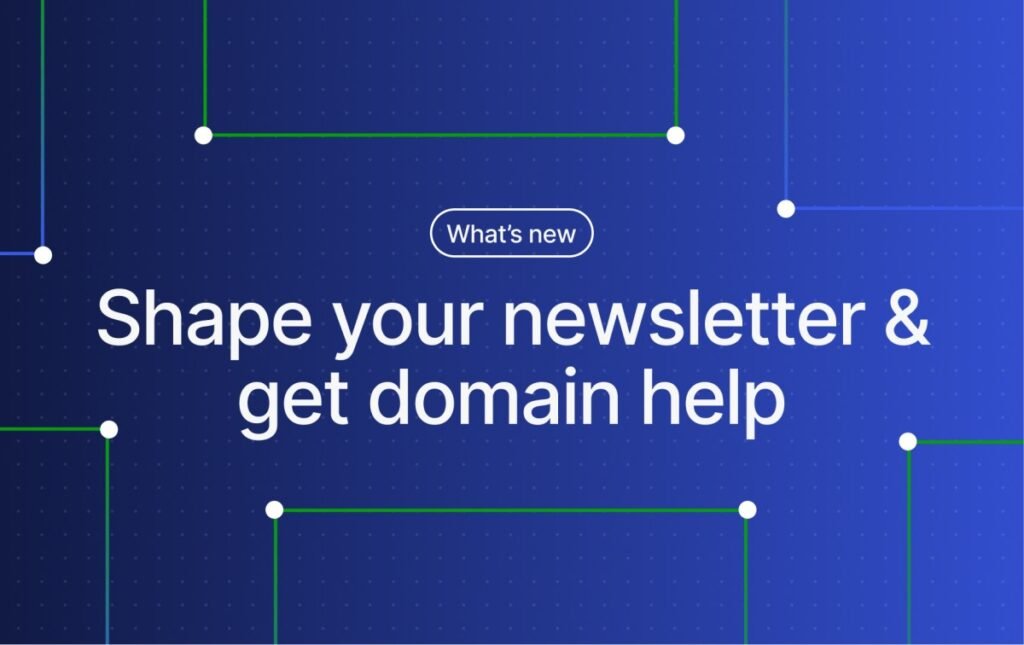 Shape Your Newsletter Signup and Get Domain Help in Chat Shape Your Newsletter Signup and Get Domain Help in Chat