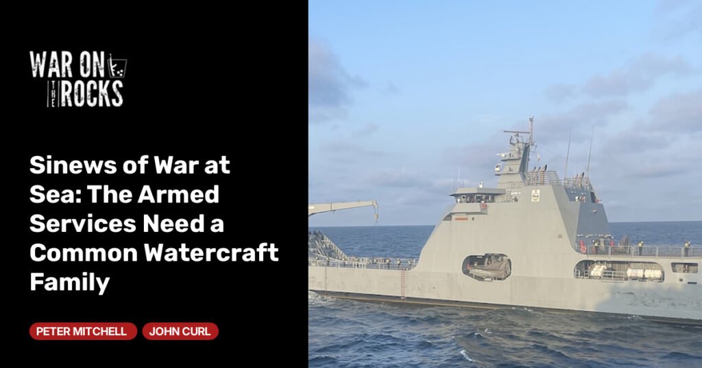 The Armed Services Need a Common Watercraft Family