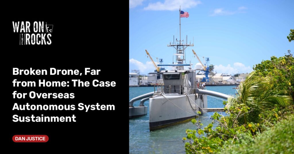 The Case for Overseas Autonomous System Sustainment