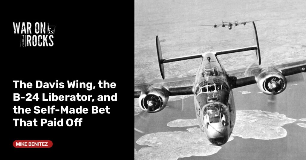 The Davis Wing, the B-24 Liberator, and the Self-Made Bet That Paid Off
