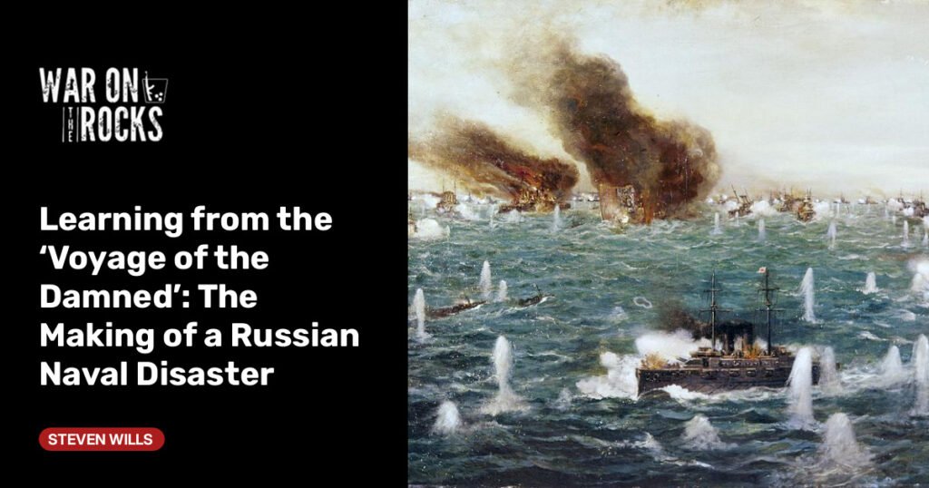 The Making of a Russian Naval Disaster The Making of a Russian Naval Disaster