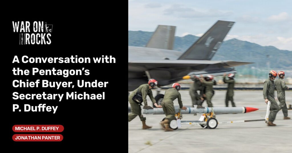 A Conversation with the Pentagon's Chief Buyer, Under Secretary Michael P. Duffey