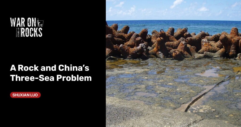 A Rock and China’s Three-Sea Problem A Rock and China’s Three-Sea Problem