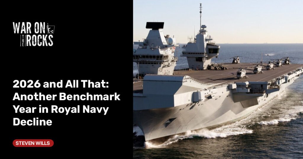 Another Benchmark Year in Royal Navy Decline Another Benchmark Year in Royal Navy Decline