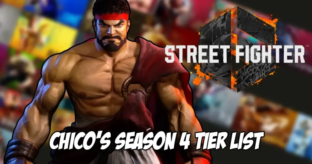 Chico releases his new tier list for Street Fighter 6 Season 4 that even includes Yasmine's position