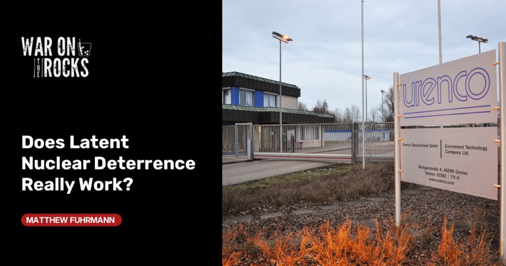Does Latent Nuclear Deterrence Really Work? Does Latent Nuclear Deterrence Really Work?