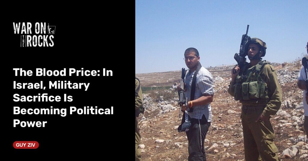 In Israel, Military Sacrifice Is Becoming Political Power