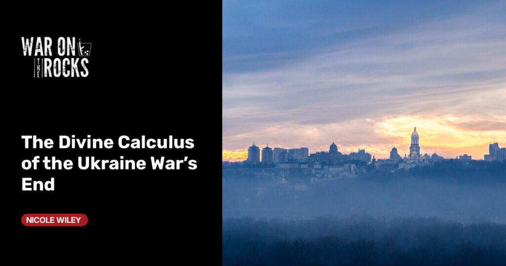 The Divine Calculus of the Ukraine War's End