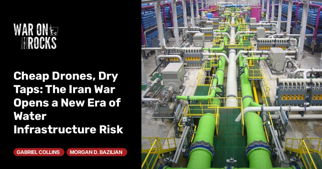 The Iran War Opens a New Era of Water Infrastructure Risk The Iran War Opens a New Era of Water Infrastructure Risk