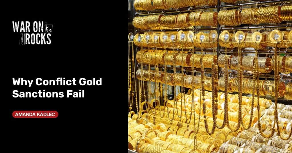 Why Conflict Gold Sanctions Fail