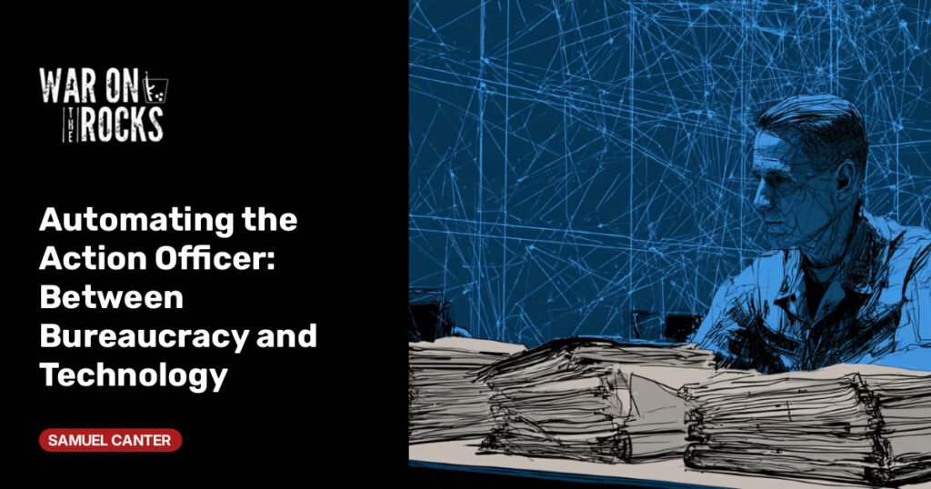 Automating the Action Officer: Between Bureaucracy and Technology