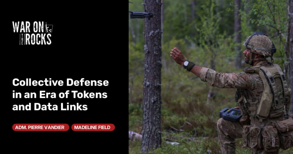 Collective Defense in an Era of Tokens and Data Links Collective Defense in an Era of Tokens and Data Links