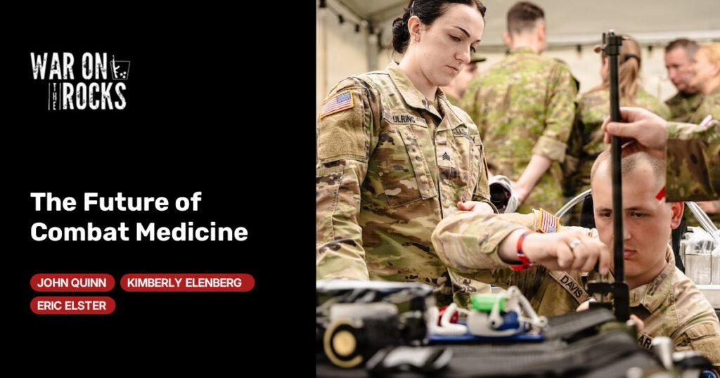 The Future of Combat Medicine The Future of Combat Medicine