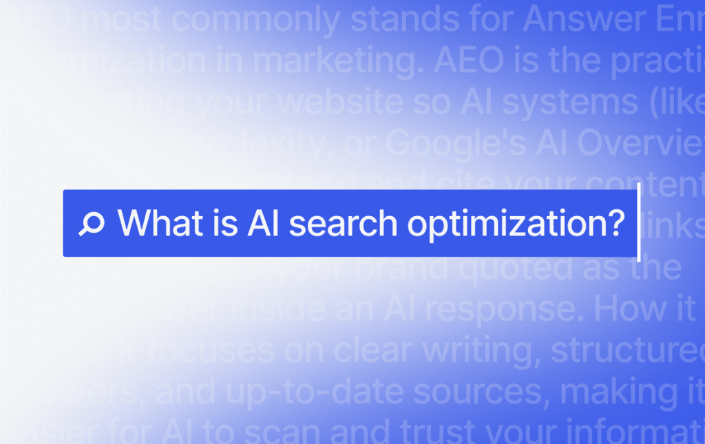 What Answer Engine Optimization (AEO) Actually Means Search box asking “What is AI search optimization?” over a background of AI search terminology.