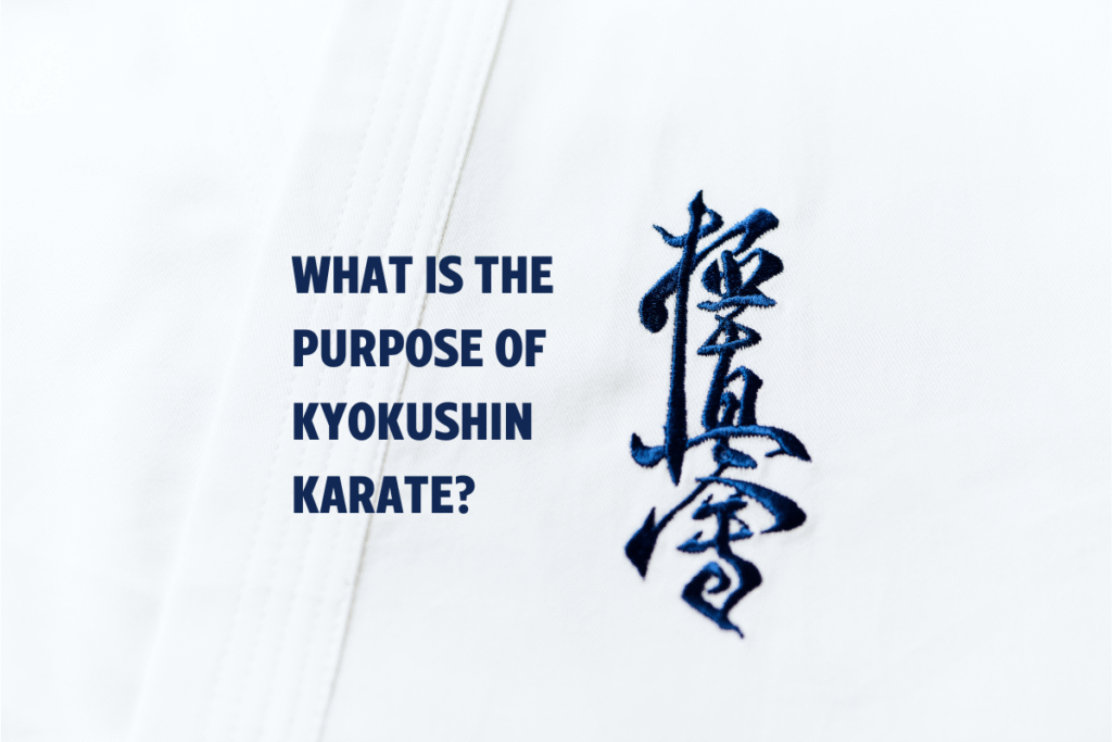 What is the purpose of Kyokushin karate?