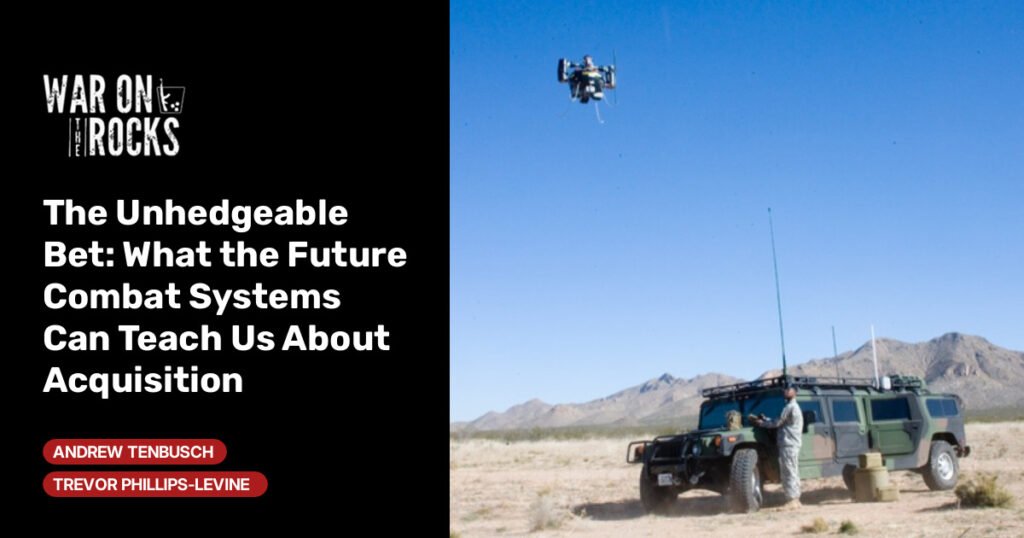 What the Future Combat Systems Can Teach Us About Acquisition