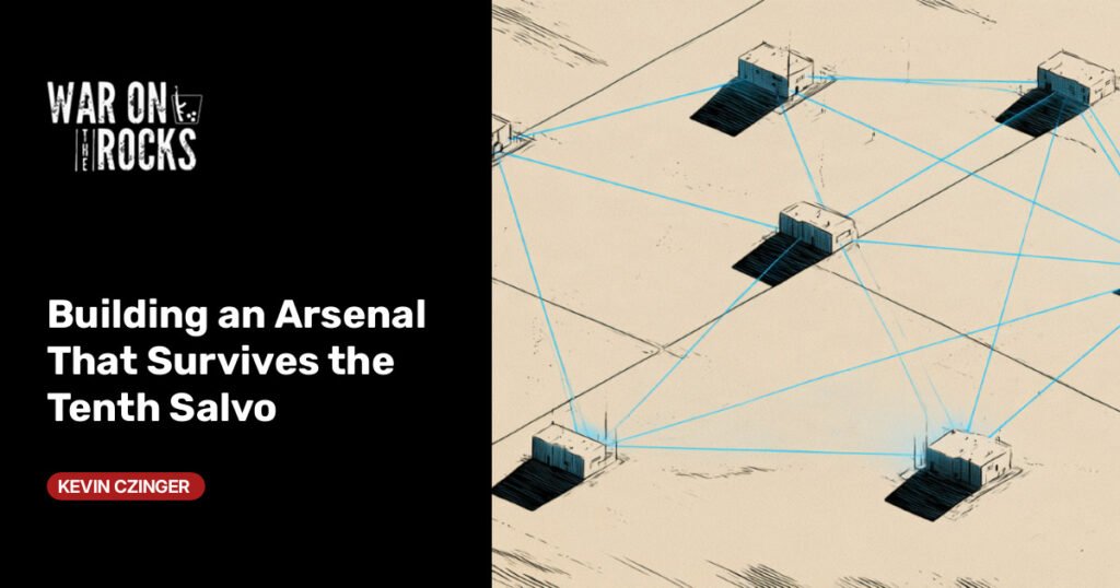 Building an Arsenal That Survives the Tenth Salvo Building an Arsenal That Survives the Tenth Salvo