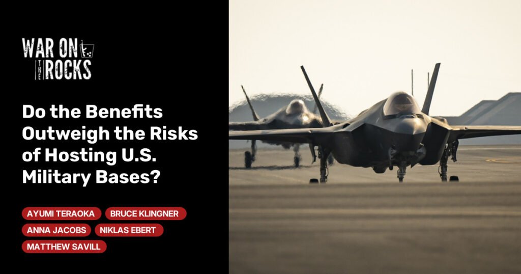 Do the Benefits Outweigh the Risks of Hosting U.S. Military Bases? Do the Benefits Outweigh the Risks of Hosting U.S. Military Bases?