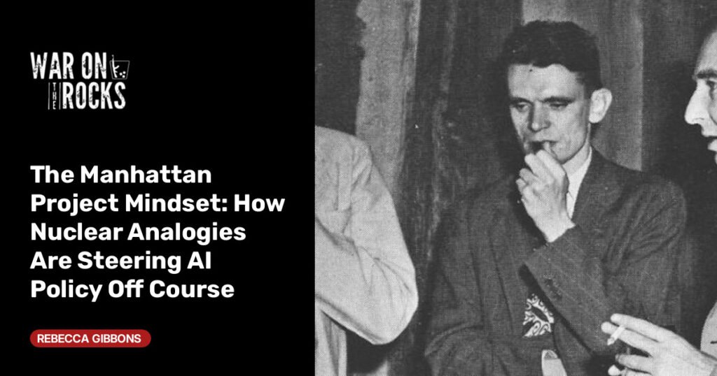 How Nuclear Analogies Are Steering AI Policy Off Course How Nuclear Analogies Are Steering AI Policy Off Course