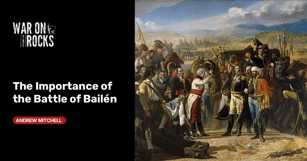 The Importance of the Battle of Bailén The Importance of the Battle of Bailén