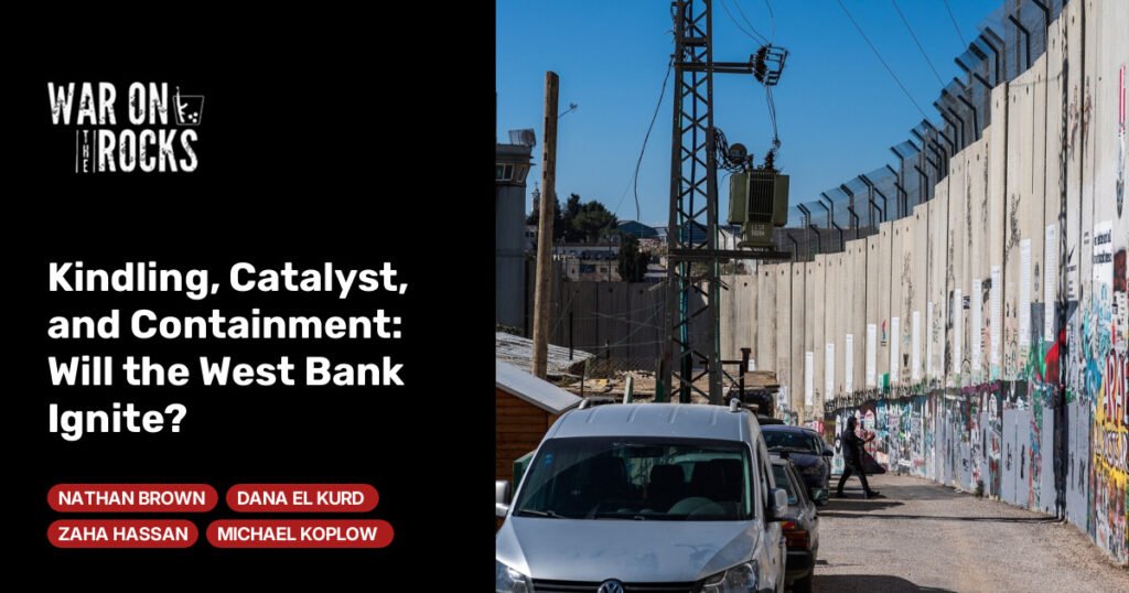 Will the West Bank Ignite? Will the West Bank Ignite?